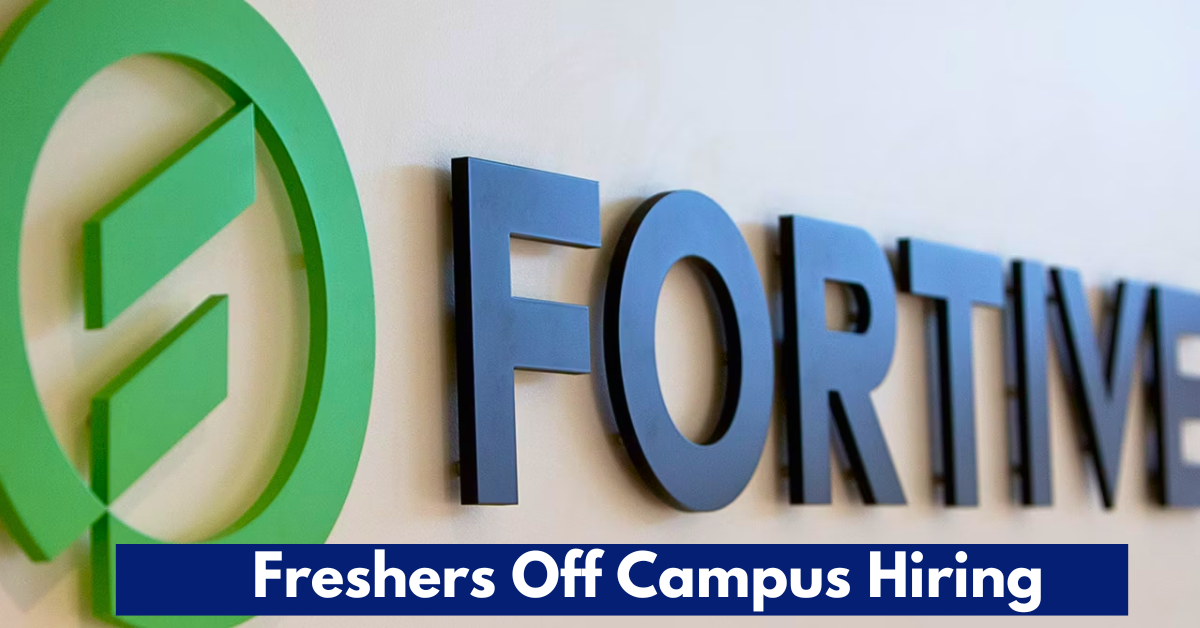 Fortive Off Campus Recruitment